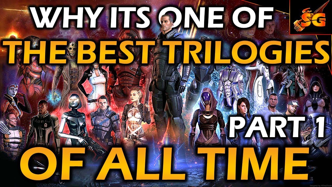 Why The MASS EFFECT TRILOGY Is The BEST GAMING TRILOGY OF THE GENERATION! Part 1: Universe & Story!