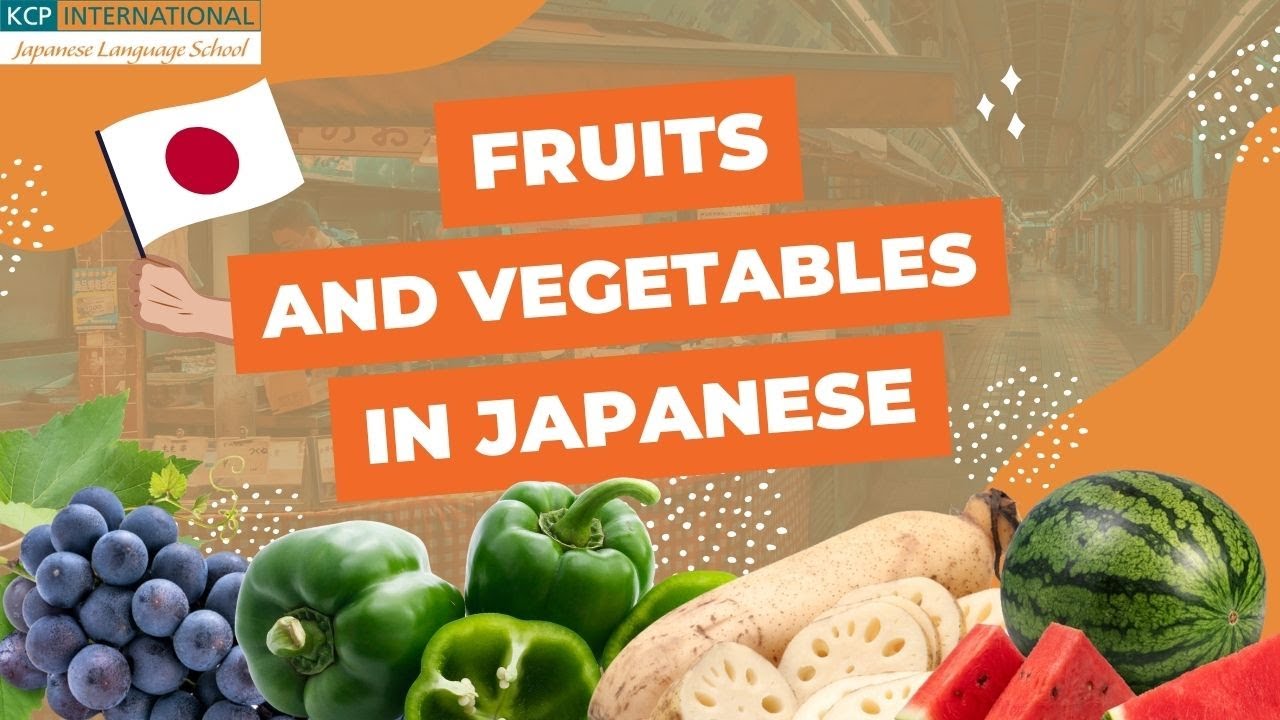 Japanese Vocabulary - Fruits and Vegetables in Japanese