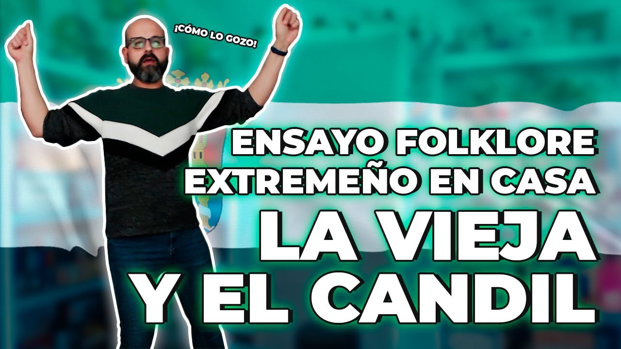 🕺 ENSAYO FOLKLORE EXTREMEÑO EN CASA: LA VIEJA Y EL CANDIL | La subred de Mario