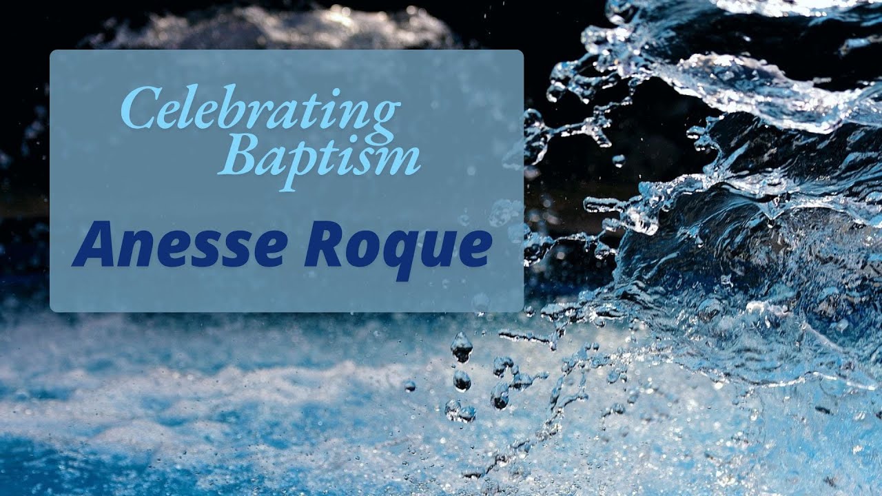 Anesse Roque- Testimony & Baptism