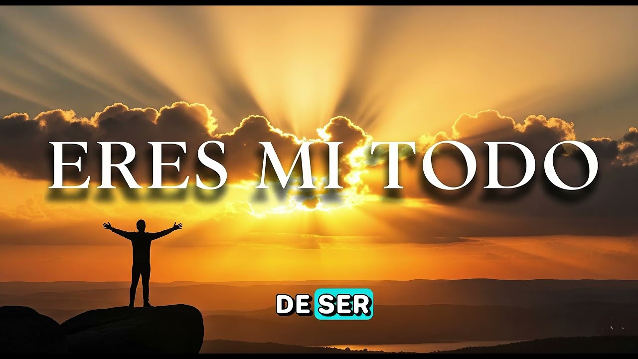 Eres Mi Todo.