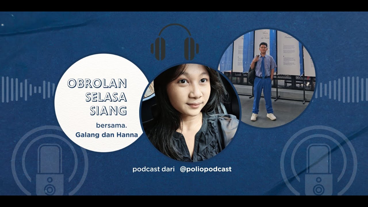 Polio Podcast Episod XXIII/ Ngomongin Pengalaman Naik Gunung/Galang  dan Hanna #podcast