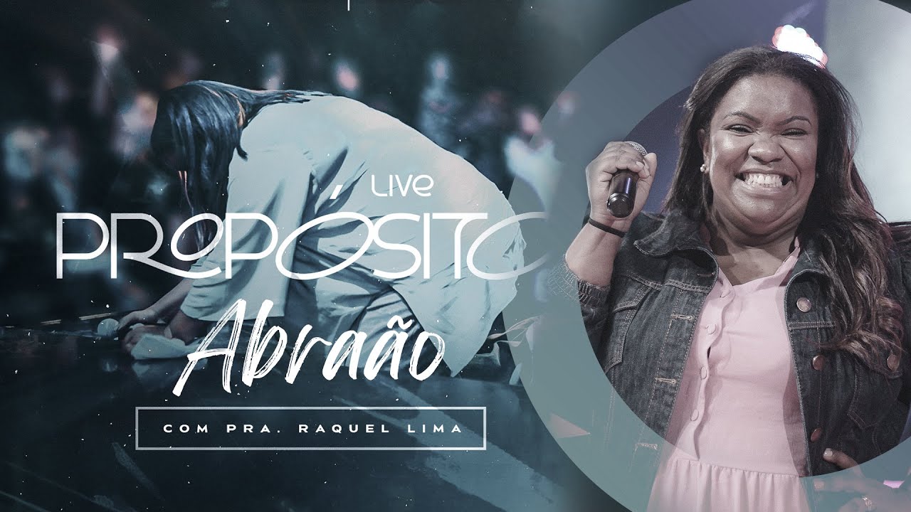 LIVE PROPÓSITO (ABRAÃO) - RAQUEL LIMA