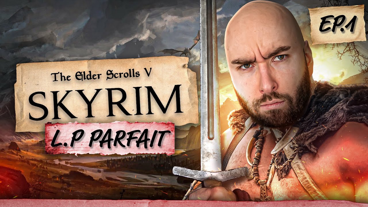 ALDERIATE - SKYRIM LE LET'S PLAY PARFAIT - ÉPISODE 1
