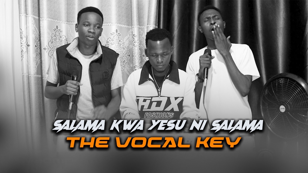 YESU N' INZIRA, SALAMA KWA YESU NI SALAMA || THE VOCAL KEYS PRODUCTIONS