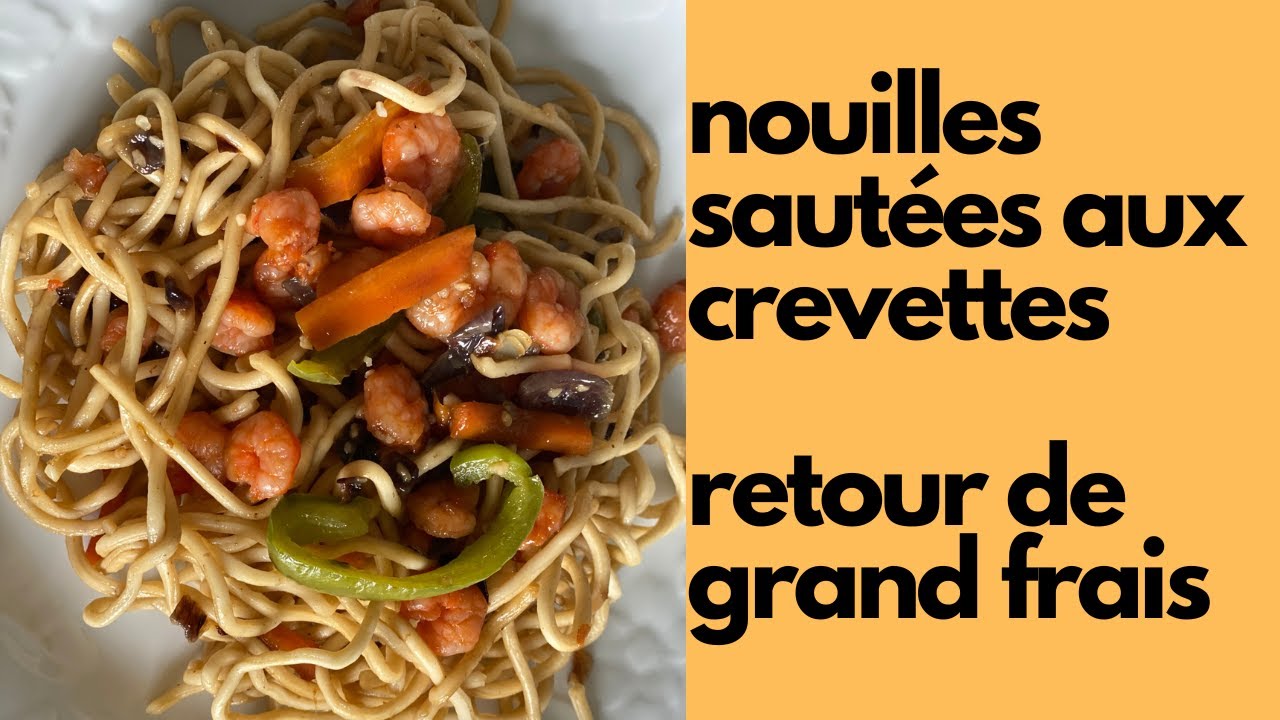 Délicieuse nouilles sautées aux crevettes et retour de courses Grand frais