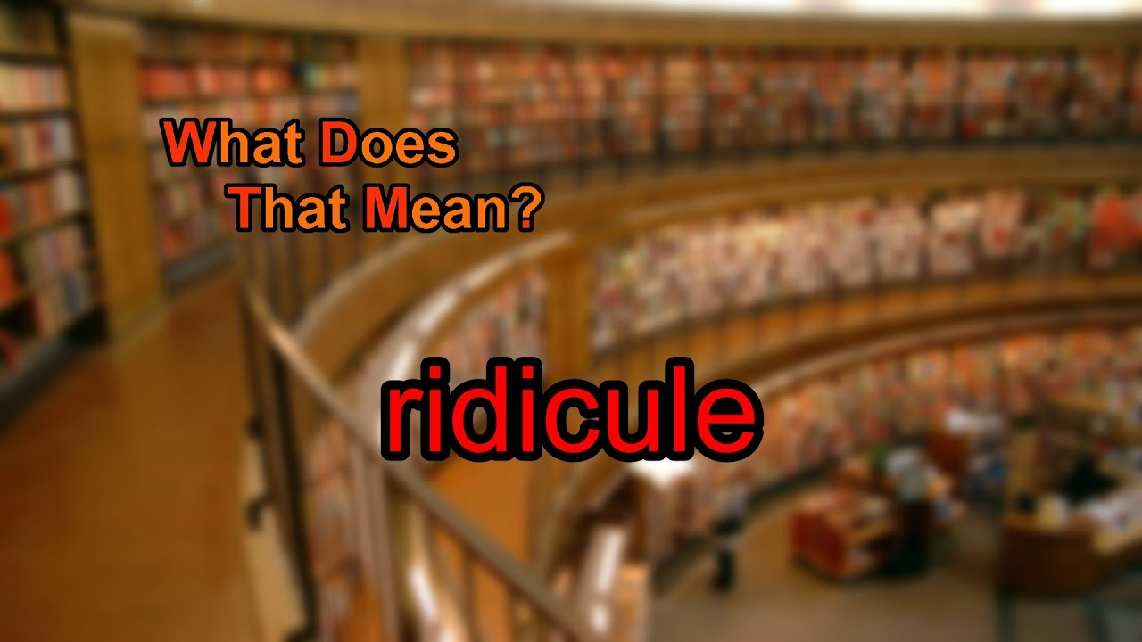 What does ridicule mean?