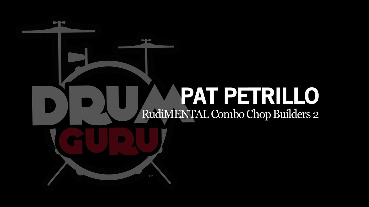 Drum Guru: Pat Petrillo's Rudi-MENTAL Combo Chop Builders 2