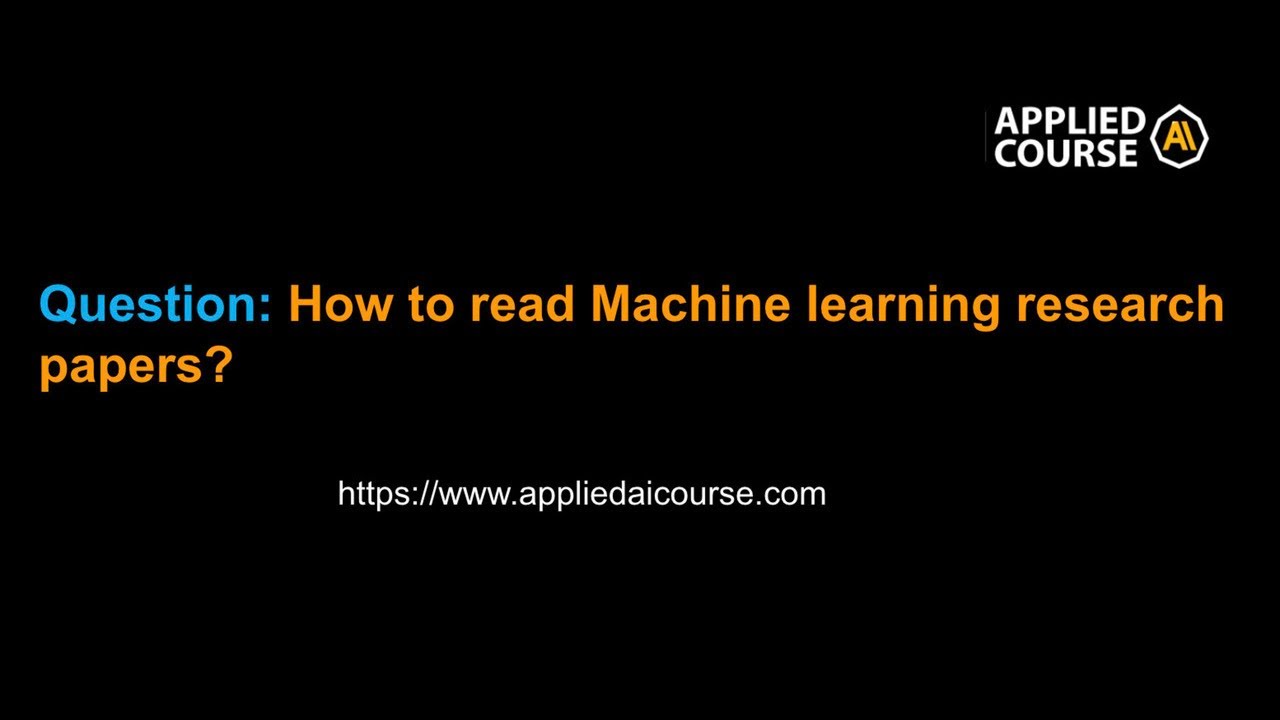 How to read machine learning research-papers? | Applied AI Course