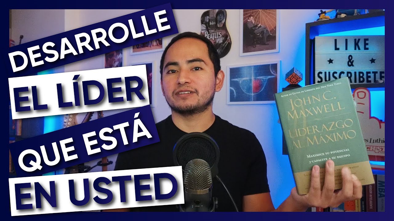 🕴 DESARROLLE EL LÍDER QUE ESTÁ EN USTED 🚀 - Resumen 📚 | John C. Maxwell