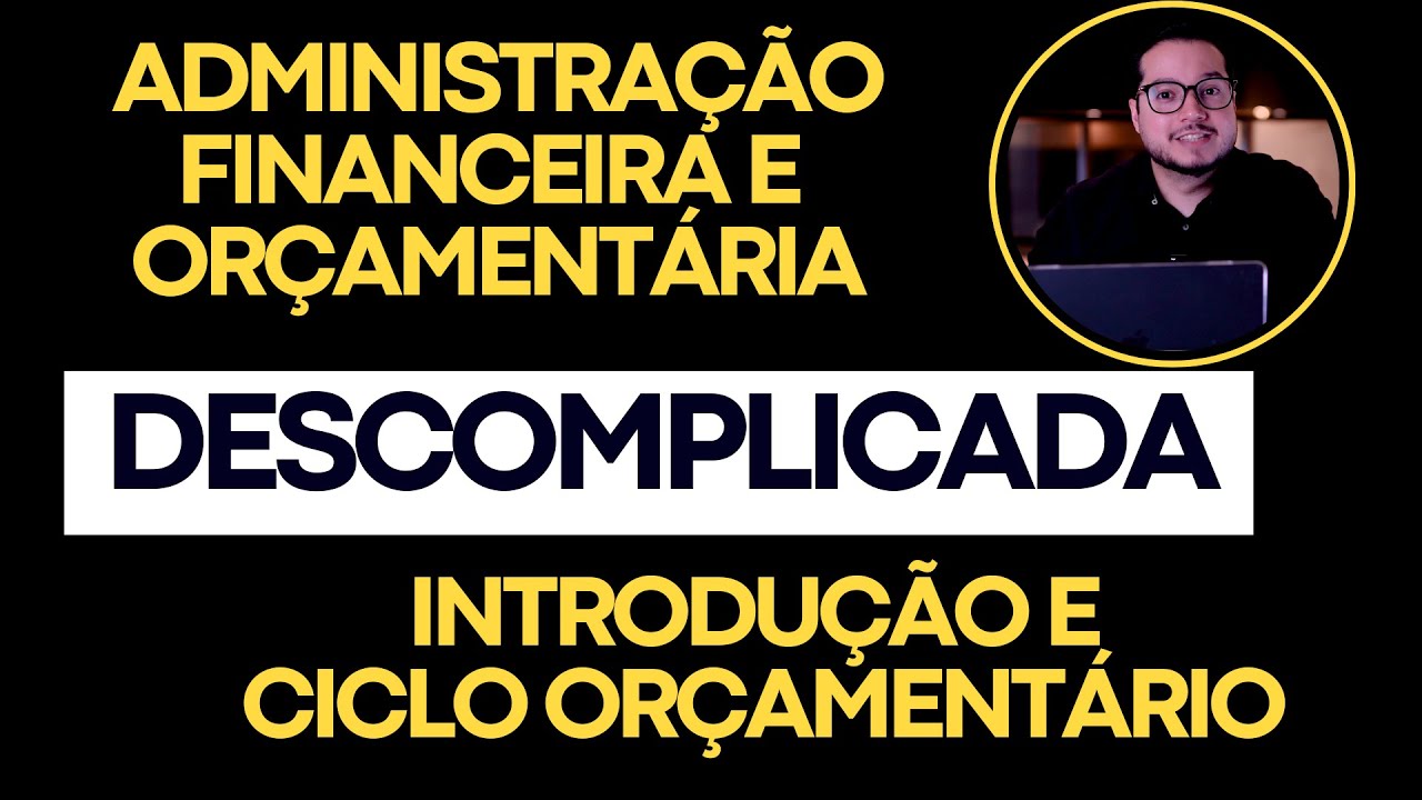 Aula 01.1 - Ciclo Orçamentario, Orçamento público no Brasil e Processo Orçamentário