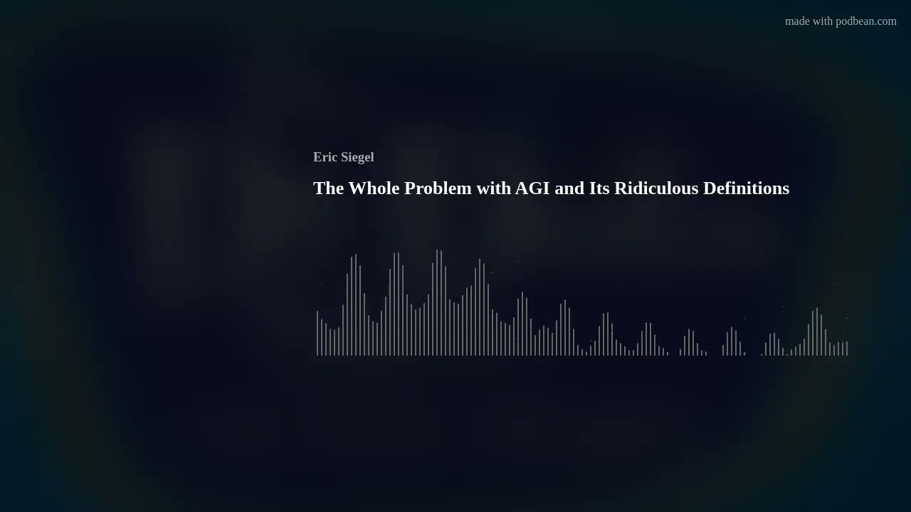 The Whole Problem with AGI and Its Ridiculous Definitions
