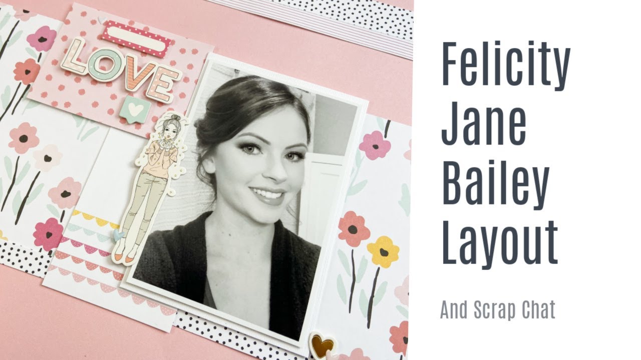 Felicity Jane Bailey Kit Layout | Scrap Chat