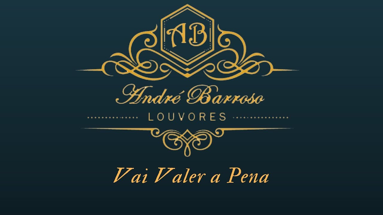 André Barroso - Vai Valer a Pena