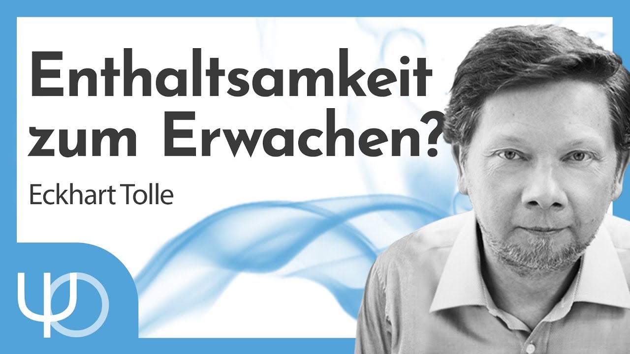 Enthaltsamkeit für das Erwachen  😜 ⁉️ | Eckhart Tolle (deutsch)
