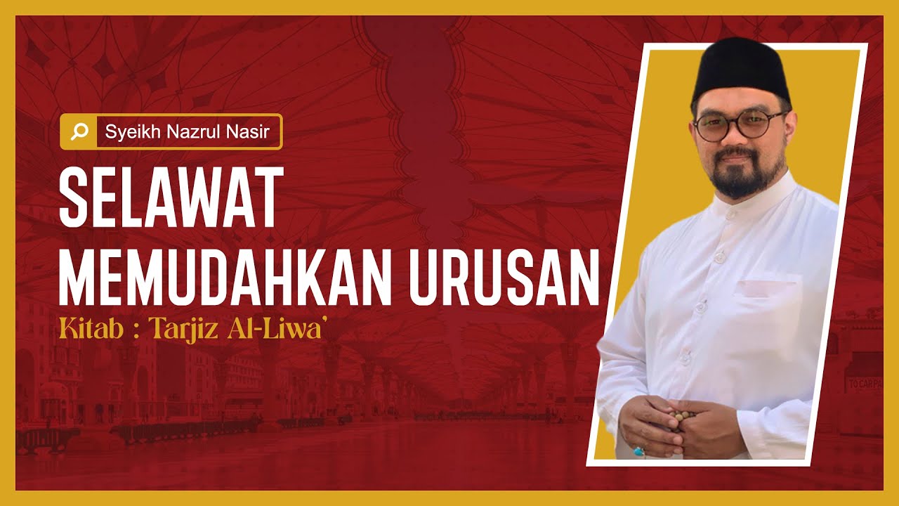 Selawat Memudahkan Urusan - Syeikh Nazrul Nasir