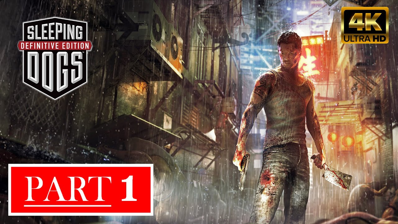 SLEEPING DOGS Gameplay Walkthrough Part 1 [4K 60FPS] - No Commentary