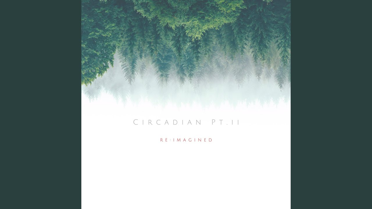 Circadian Part. II - Re:Imagined