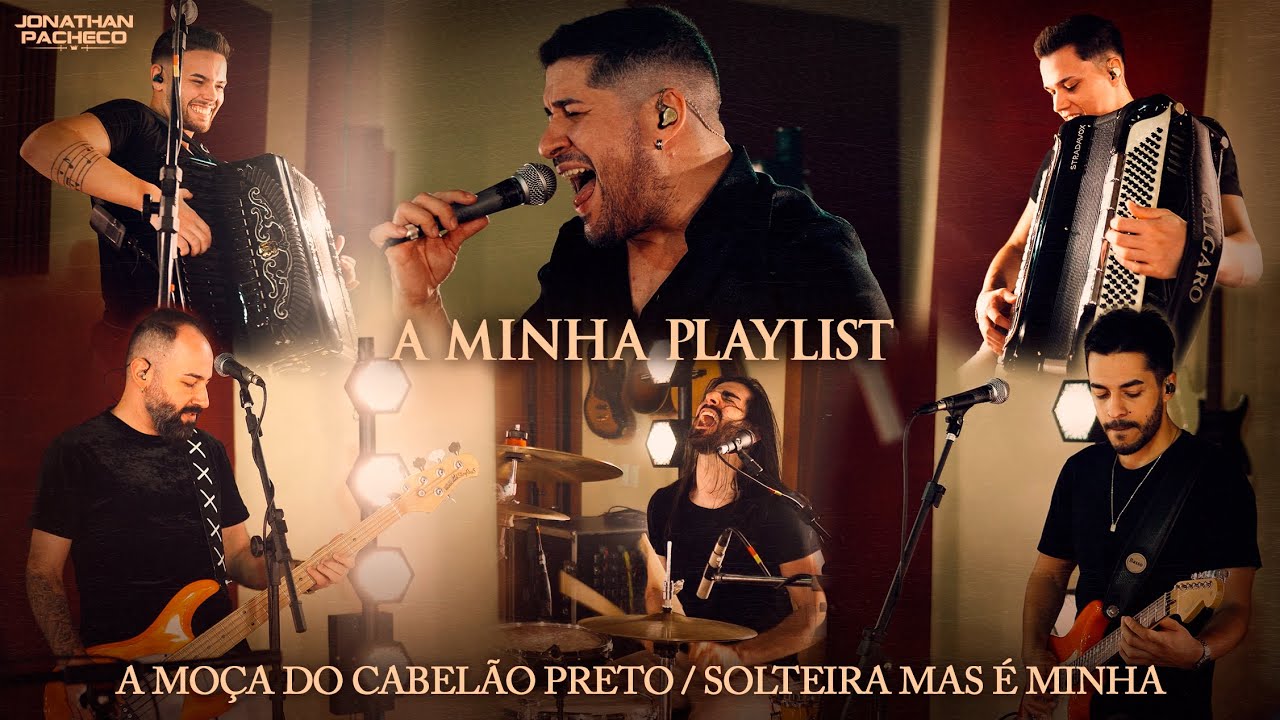 Jonathan Pacheco - A MO&Ccedil;A DO CABEL&Atilde;O PRETO / SOLTEIRA, MAS &Eacute; MINHA (A Minha Playlist &ldquo;Ao Vivo&rdquo;)