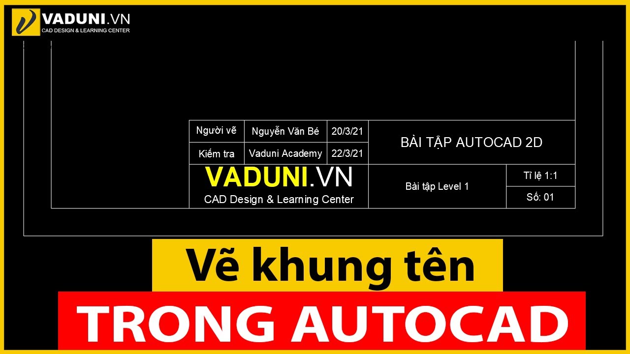 Học AutoCAD | Hướng dẫn vẽ khung tên tiêu chuẩn trong AutoCAD