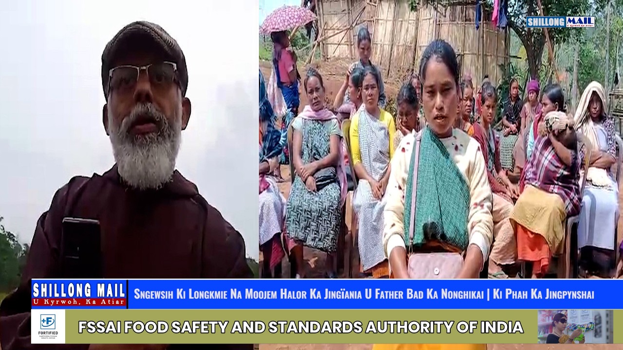 Sngewsih Ki Longkmie Na Moojem Halor Ka Jing&iuml;ania U Father Bad Ka Nonghikai | Ki Phah Ka Jingpynshai