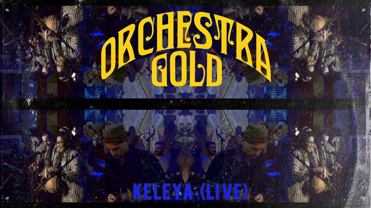 Afro Psych Rock | Keleya (Live) | Orchestra GOLD 🔆