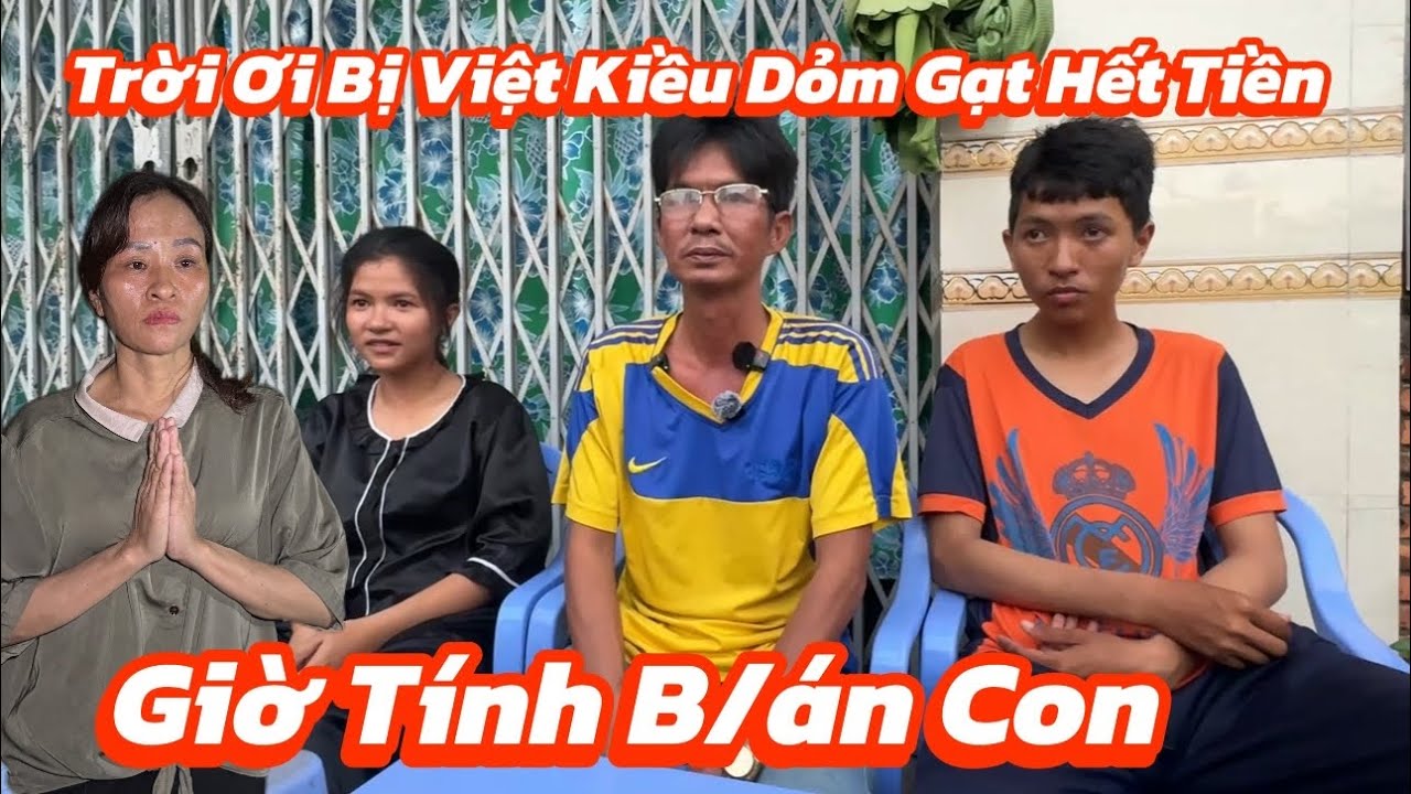 Trời ơi trời/ Bị việt kiều Đức dỏm gạt gần 200Tr hết tiền. Giờ tính b/án luôn con gai 