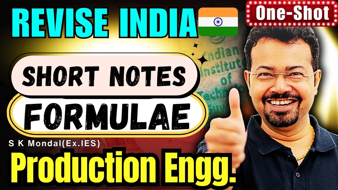 Revise India 🇮🇳 | Production Engineering One Shot 🔥 Short Notes & Formulae | S K Mondal (Ex-IES)
