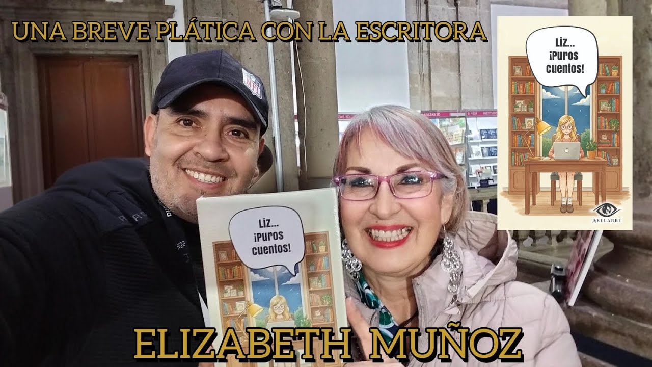 FILPM 2026 Una breve plática con Elizabeth Muñoz y su Libro LIZ ... PUROS CUENTOS VIDEO No.9