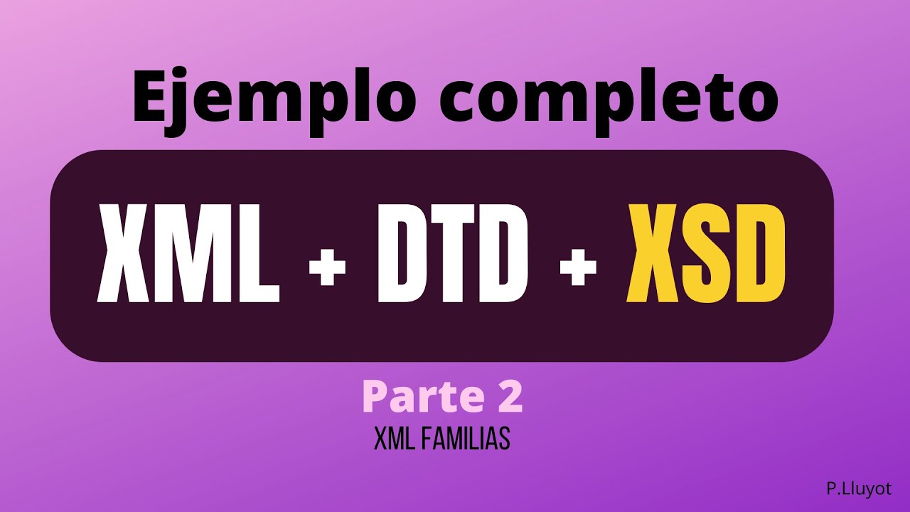 Ejemplo completo xml + DTD + xsd. ( Parte 2 ) ✅❹LM04