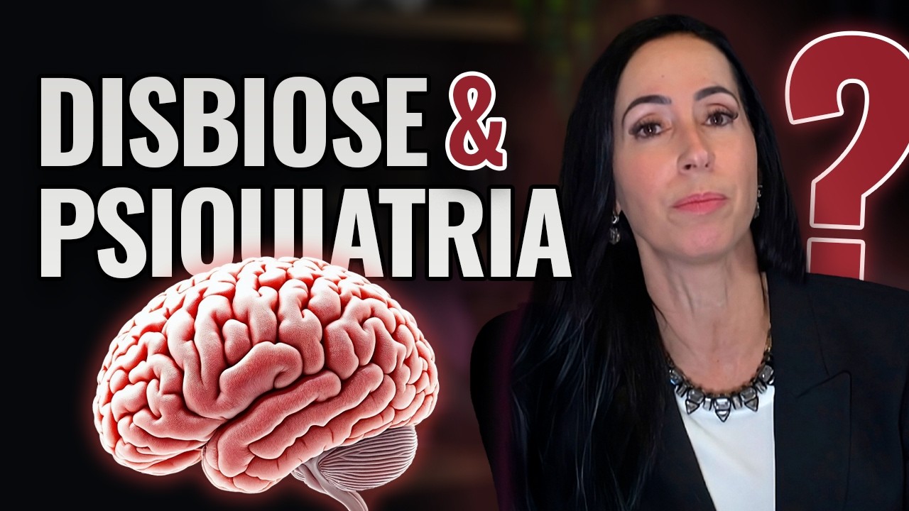 Como a Disbiose Impacta a Saúde Mental e o Que Psiquiatras Precisam Saber