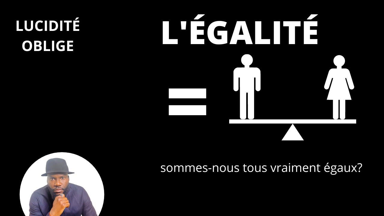 Sommes-nous tous égaux ? #34