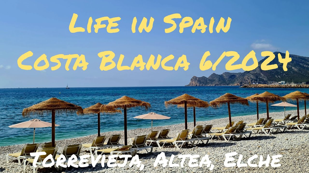Life in Spain - Costa Blanca 6/2024 (Torrevieja, Elche, Altea, FKK naturist beaches)