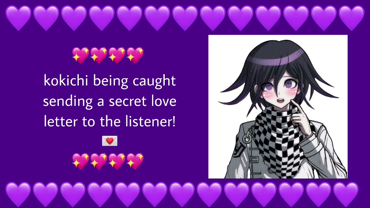 kokichi x listener video | kokichi being caught sending a love letter to you!