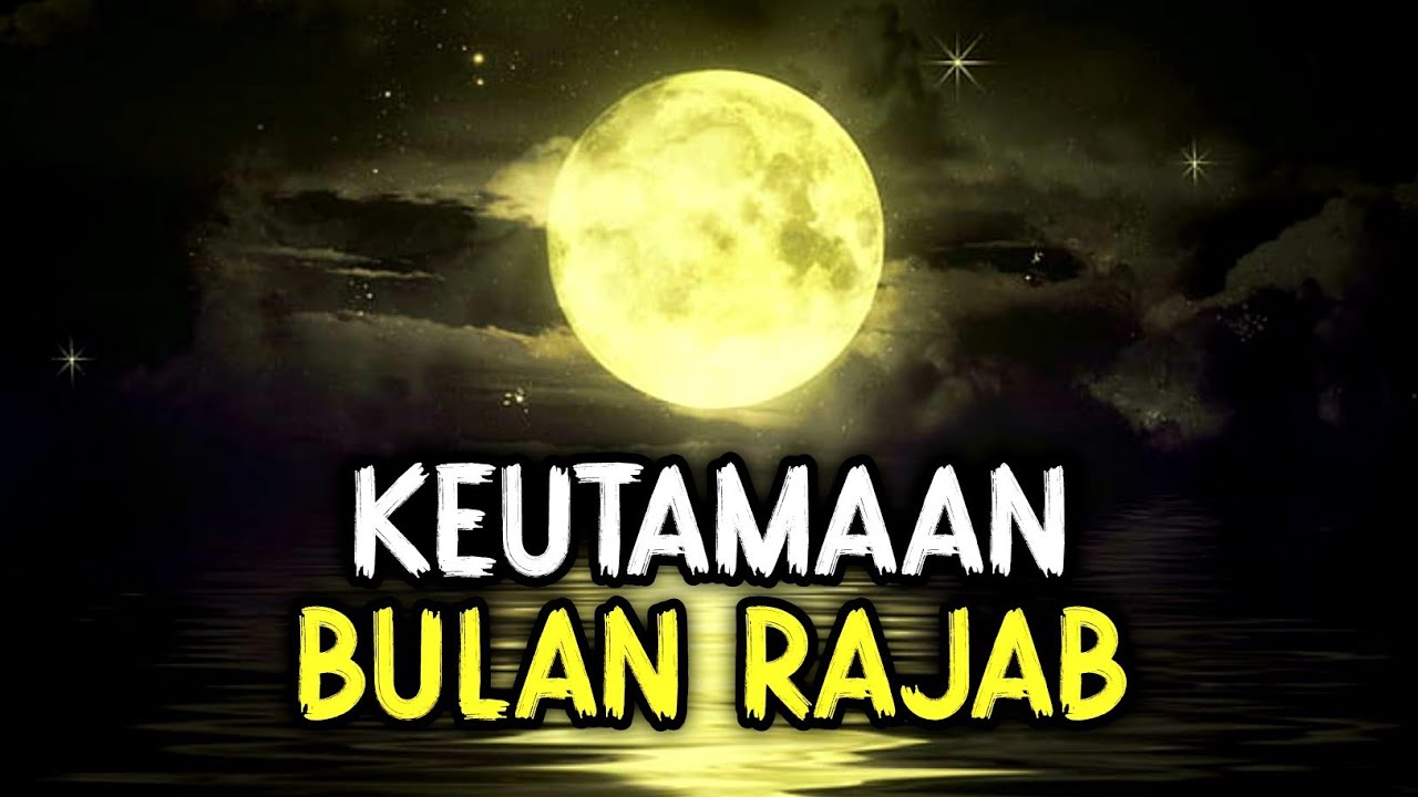 INILAH 4 KEUTAMAAN DI BULAN RAJAB