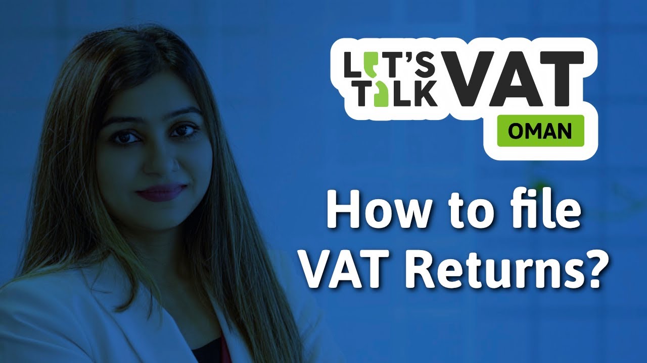 How to File VAT Returns? | Oman VAT | CA Roopali Jawa | Let's Talk VAT | Episode 29