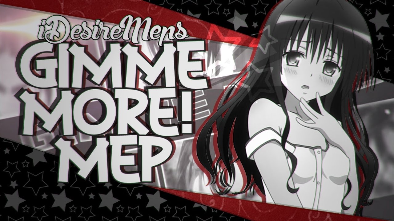 [ 願望 ] Gimme MORE! MEP