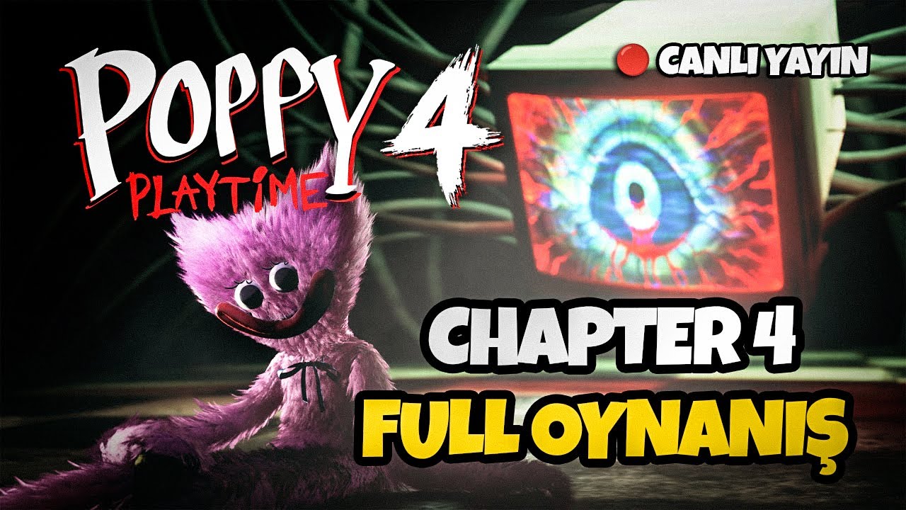 POPPY PLAYTİME CHAPTER 4 FULL OYNANIŞ! - Türkçe