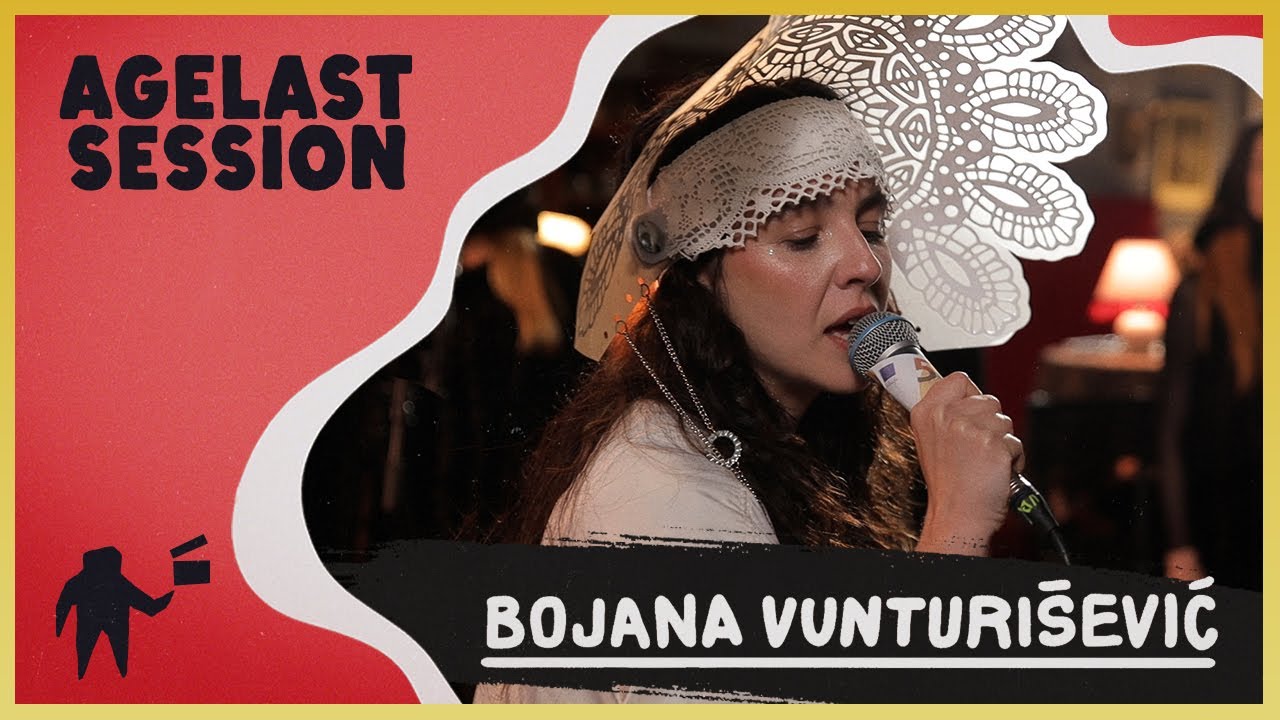 AGELAST SESSION: BOJANA VUNTURIŠEVIĆ