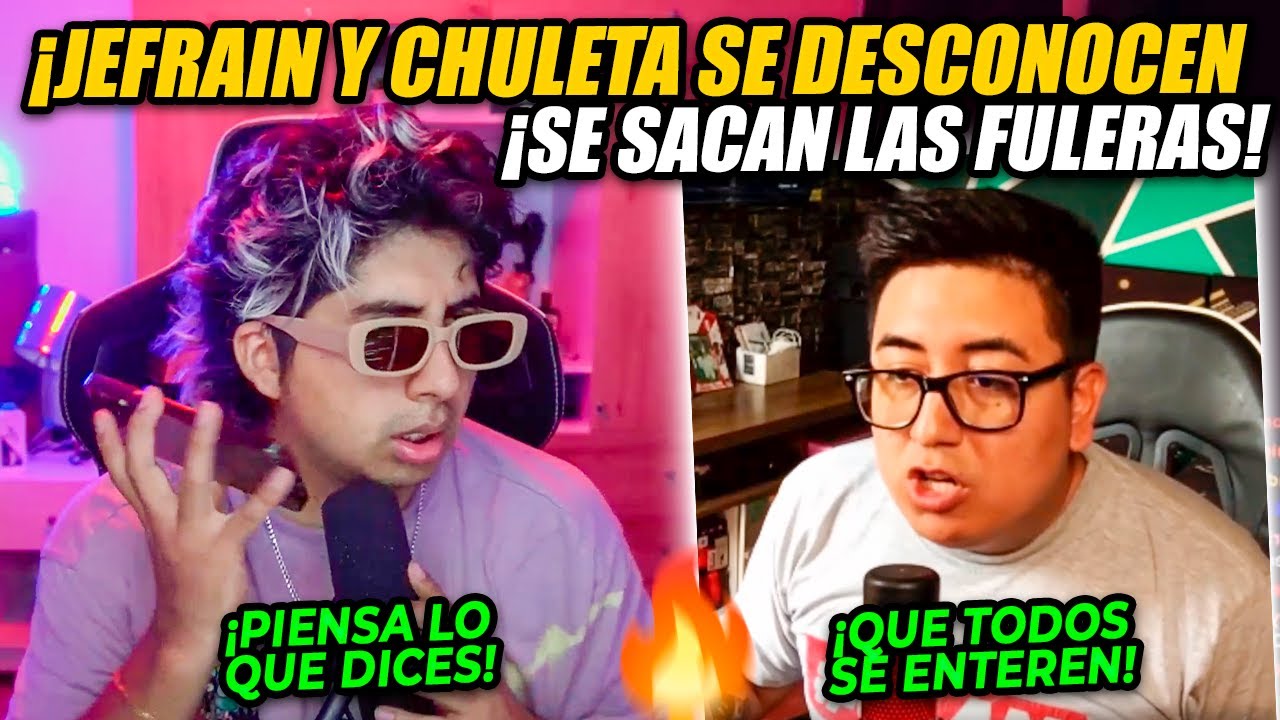 JEFRAIN y CHULETA se DESCONOCEN y SUELTAN las FULERAS 😲🔥