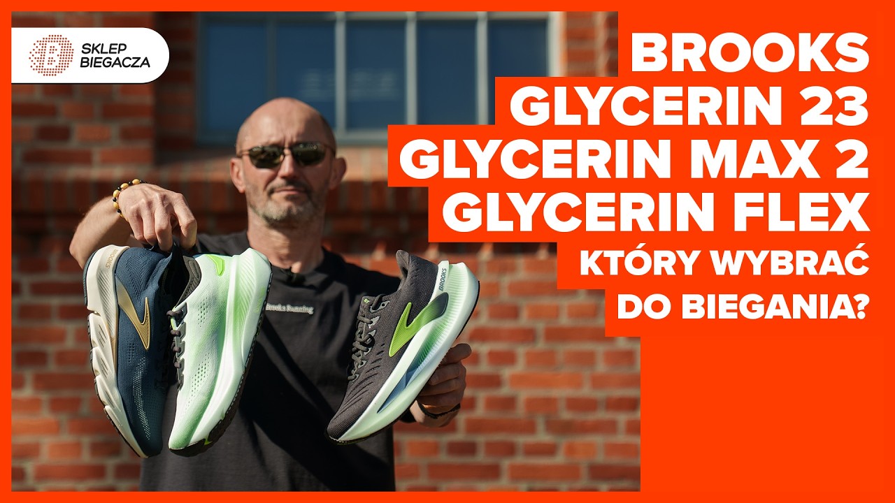 Brooks Glycerin 23 vs Max 2 vs Flex &ndash; kt&oacute;re buty wybrać?