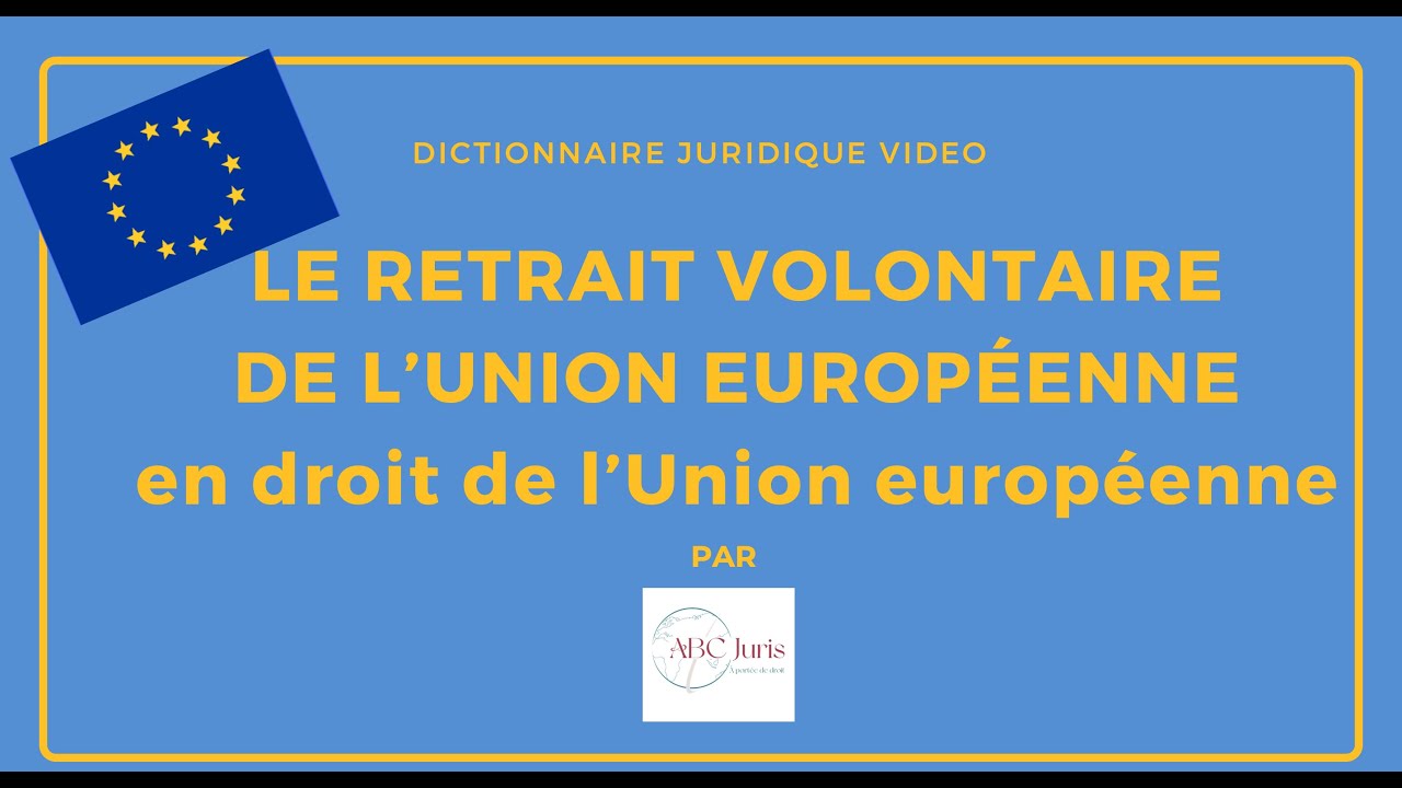 RETRAIT DE L'UNION EUROPÉENNE (ex : le BREXIT) en droit de l'UE 🔤