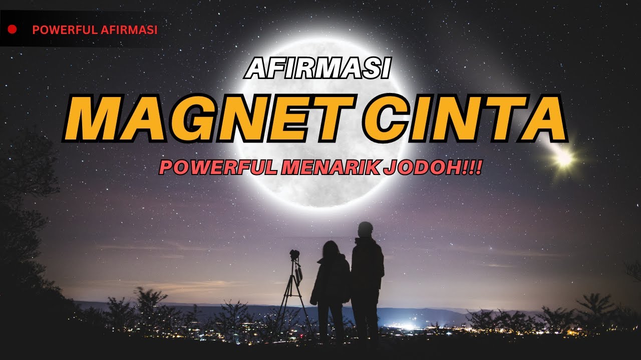 Powerful Afirmasi Magnet Cinta - Menarik Jodoh