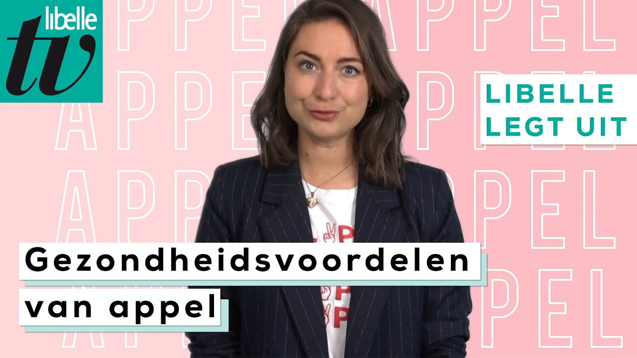 De gezondheidsvoordelen van appel - Libelle Legt Uit