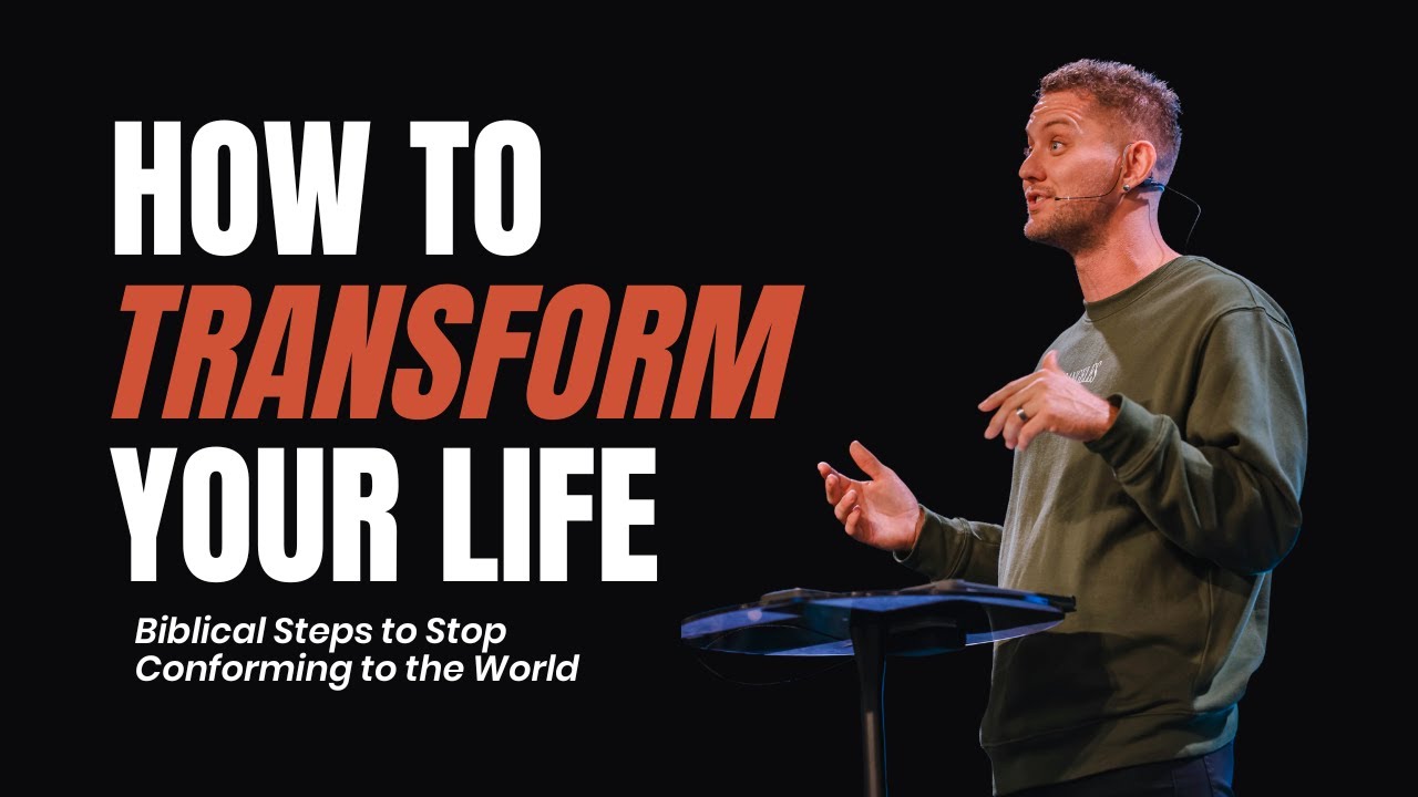 How To Transform Your Life: Biblical Steps to Stop Conforming to the World | Romans 12