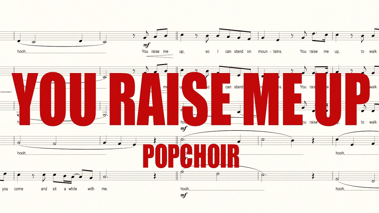 YOU RAISE ME UP Popchor SSATB
