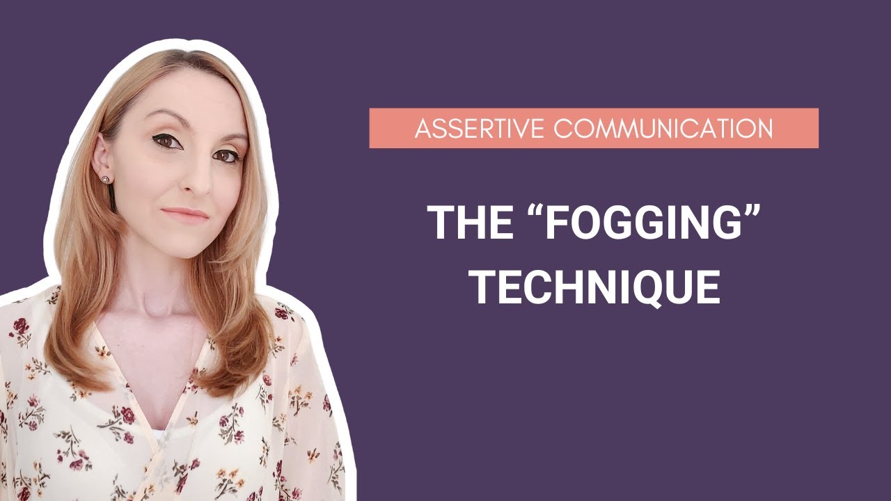 The Fogging Technique | Managing Criticism | Assertive Communication Techniques | PSYCHOLOGY CORNER
