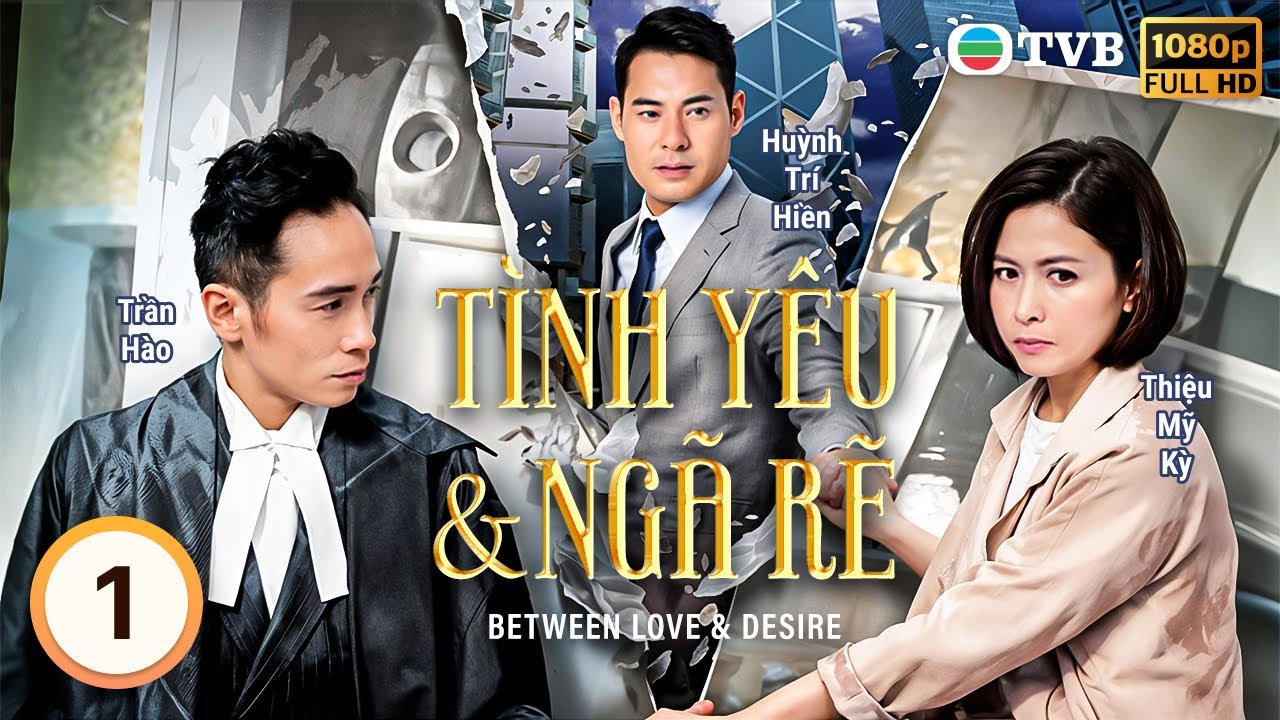 Tình Yêu Và Ngã Rẽ (Between Love & Desire) tập 01/20 | Trần Hào | Thiệu Mỹ Kỳ | TVB 2016