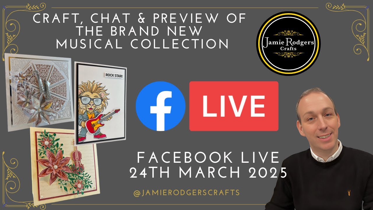 Jamie Rodgers Crafts Facebook LIVE - Musical Collection Preview 24th March 2025