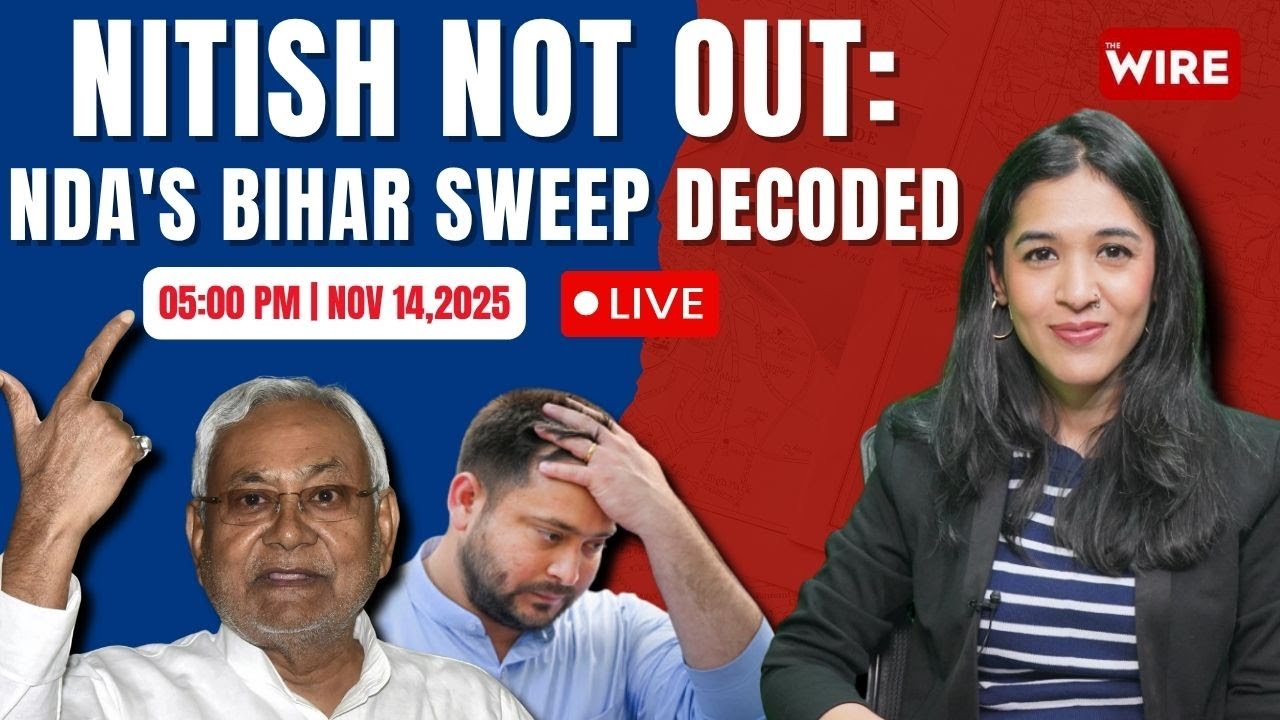 Nitish Not Out: NDA's Bihar Sweep Decoded | The Wire Live